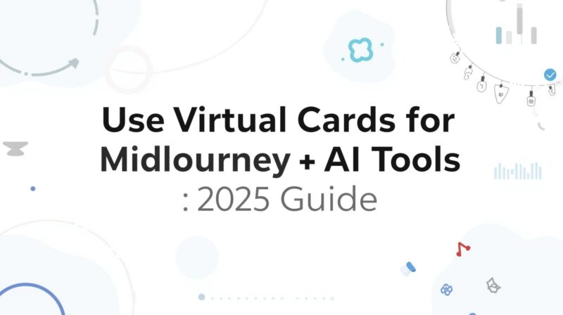 Use Virtual Cards for MidJourney & AI Tools: 2025 Guide - BUVEI Use ...